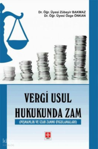 Vergi Usul Hukukunda Zam - Pişmanlık ve İzah Zammı Uygulamaları