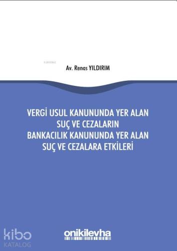 Vergi Usul Kanununda Yer Alan Suç; ve Cezaların Bankacılık Kanununda Yer Alan Suç ve Cezalara Etkileri
