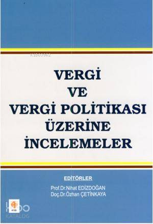 Vergi ve Vergi Politikası Üzerine İncelemeler