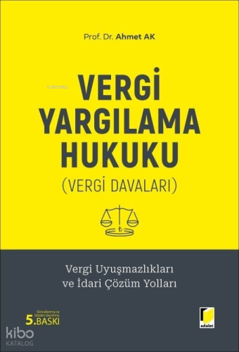Vergi Yargılama Hukuku | Ahmet Ak | Adalet Yayınevi
