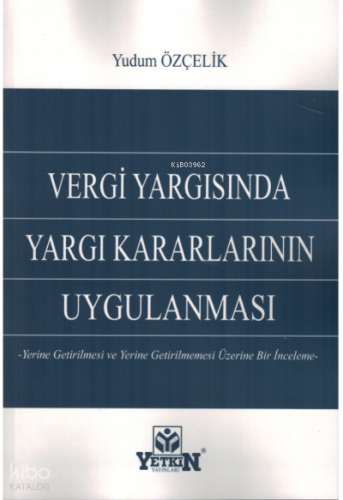 Vergi Yargısında Yargı Kararlarının Uygulanması