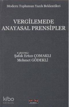 Vergilemede Anayasal Prensipler; Modern Toplumun Yazılı Beklentileri