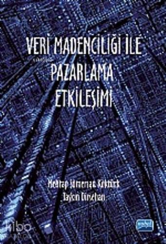 Veri Madenciliği ile Pazarlama Etkileşimi