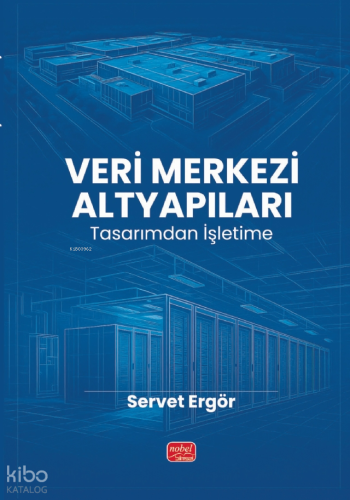 Veri Merkezi Altyapıları ;Tasarımdan İşletime