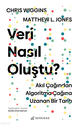 Veri Nasıl Oluştu ?;Akıl Çağından Algoritma Çağına Uzanan Bir Tarih