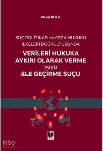 Verileri Hukuka Aykırı Olarak Verme veya Ele Geçirme Suçu