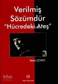 Verilmiş Sözümdür; Hücredeki Ateş