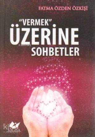 Vermek Üzerine Sohbetler