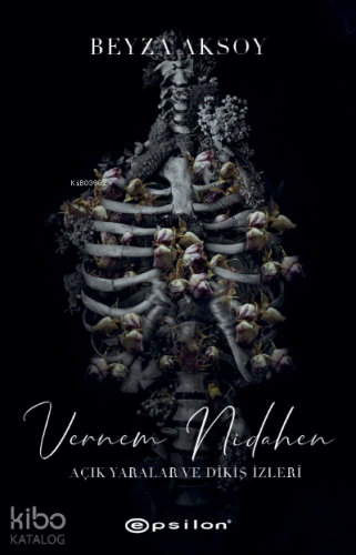 Vernem Nidahen –Açık Yaralar ve Dikiş İzler II | Beyza Aksoy | Epsilon