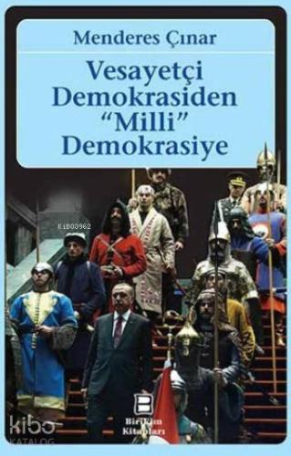 Vesayetçi Demokrasiden Milli Demokrasiye