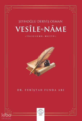 Vesîle-Nâme (İnceleme-Metin) - Şeyhoğlu Derviş Osman | Feriştah Funda 