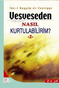 Vesveseden Nasıl Kurtulabilirim 2 | İbn-i Kayyım El-Cevziyye | Karınca