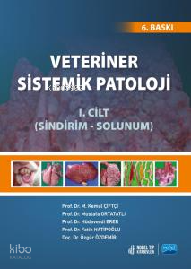 Veteriner Sistemik Patoloji 1.Cilt Sindirim-Solunum | M.Kemal Çiftci |