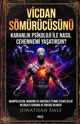 Vicdan Sömürücüsünü Karanlık Psikoloji ile Nasıl Cehennemi Yaşatırsın?