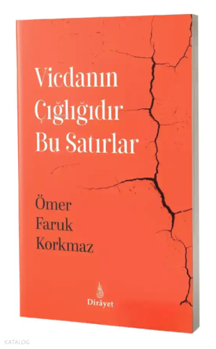Vicdanın Çığlığıdır Bu Satırlar | Ömer Faruk Korkmaz | Dirayet Yayınla