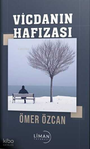 Vicdanın Hafızası | Ömer Özcan | Liman Yayınevi