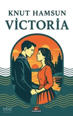 Victoria | Knut Hamsun | Klasikhane Yayınları