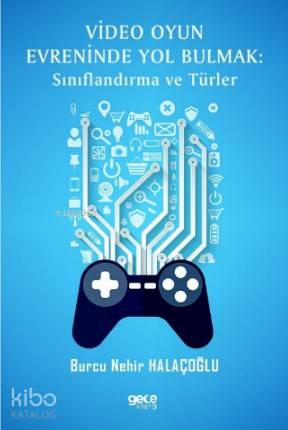Video Oyun Evrelerinde Yol Bulmak; Sınıflandırma ve Türler