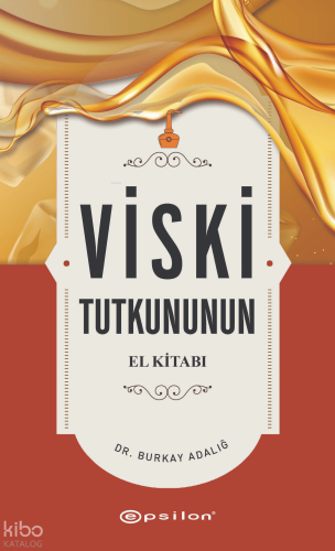 Viski - Tutkununun El Kitabı | Burkay Adalığ | Epsilon Yayınevi