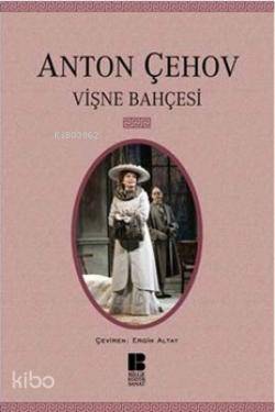 Vişne Bahçesi | Anton Pavloviç Çehov | Bilge Kültür Sanat