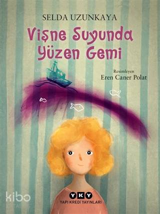 Vişne Suyunda Yüzen Gemi