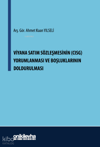 Viyana Satım Sözleşmesinin (CISG) Yorumlanması ve Boşluklarının Doldur