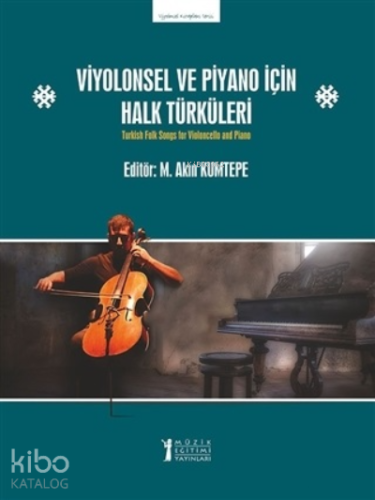 Viyolonsel ve Piyano İçin Halk Türküleri;Turkish Folk Songs For Violoncello and Piano