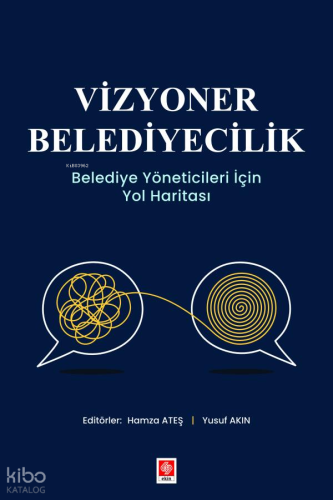 Vizyoner Belediyecilik - Belediye Yöneticileri için Yol Haritası