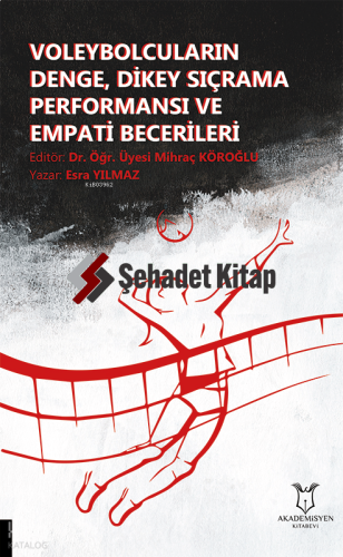 Voleybolcuların Denge, Dikey Sıçrama Performansı ve Empati Becerileri