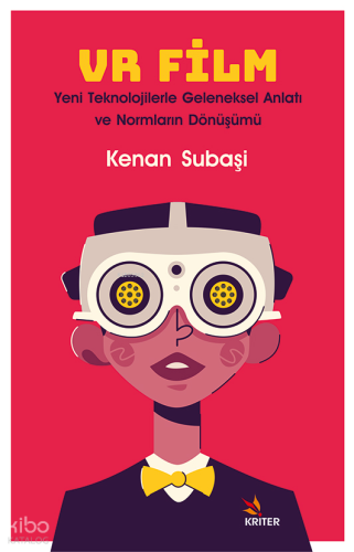 VR Film: Yeni Teknolojilerle Geleneksel Anlatı ve Normların Dönüşümü