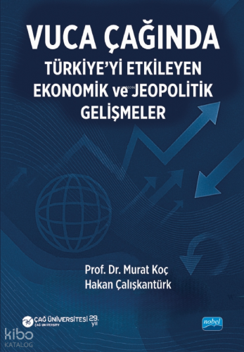 Vuca Çağında Türkiye’yi Etkileyen Ekonomik ve Jeopolitik Gelişmeler | 