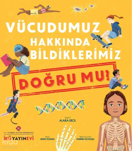 Vücudumuz Hakkında Bildiklerimiz Doğru Mu? (Ciltli) | Emma Young | İKÜ