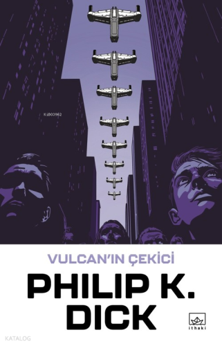 Vulcan'ın Çekici | Philip K. Dick | İthaki Yayınları