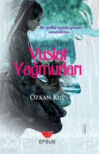 Vuslat Yağmurları; Bir Şehir Üşüdü İçimde Sensizlikten