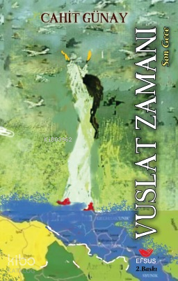 Vuslat Zamanı | Cahit Günay | Efsus Yayınları