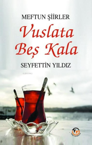 Vuslata Beş Kala;Metfun Şiirler