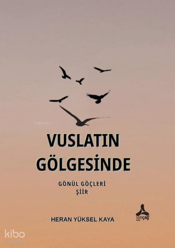 Vuslatın Gölgesinde - Gönül Göçleri