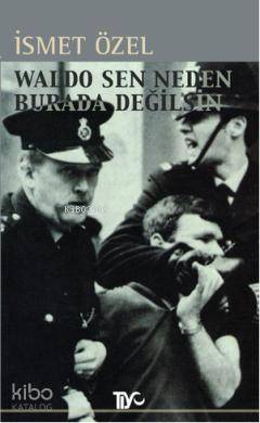 Waldo Sen Neden Burada Değilsin | İsmet Özel | Tiyo Yayınevi