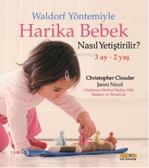 Waldorf Yöntemiyle Harika Bebek Nasıl Yetiştirilir?; 3 Ay - 2 Yaş