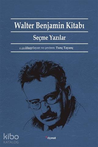 Walter Benjamin Kitabı; Seçme Yazılar