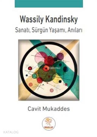 Wassily Kandinsky Sanatı, Sürgün Yaşamı, Anıları