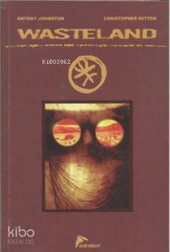 Wasteland Cilt 1: Tozlu Şehirler - Tanrı'nın Gölgeleri | Antony Johnst