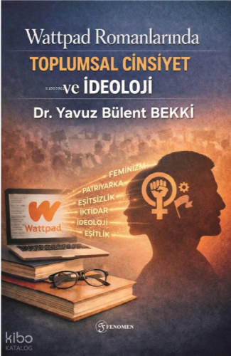 Wattpad Romanlarında Toplumsal Cinsiyet ve İdeoloji
