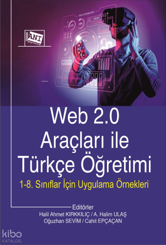 Web 2.0 Araçları ile Türkçe Öğretimi 1-8. Sınıflar İçin Uygulama Örnekleri