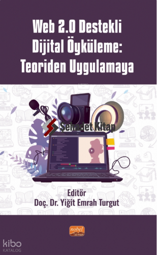 Web 2.0 Destekli Dijital Öyküleme: Teoriden Uygulamaya