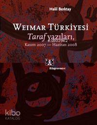 Weımar Türkiyesi; Taraf Yazıları, Kasım 2007 - Haziran 2008