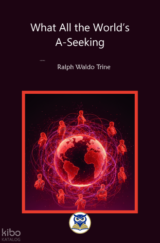 What All the World’s A‑Seeking