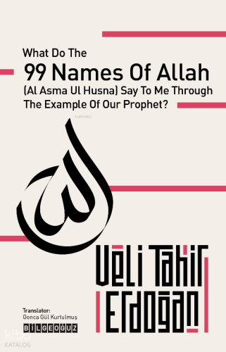 What Do the 99 Names, With the Example of Our Prophet, Say to Me?