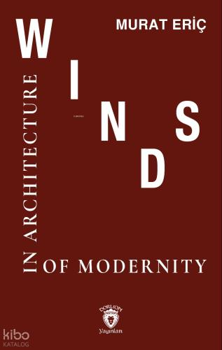 Winds of Modernity in Architecture | Murat Eriç | Dorlion Yayınevi