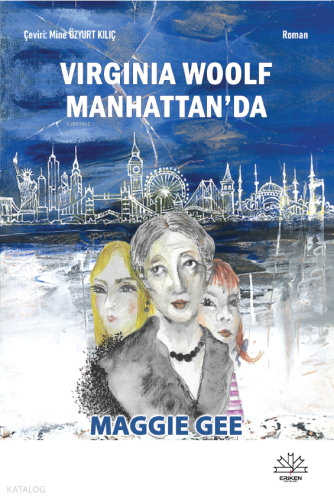 Wirginia Woolf Manhattan'da | Maggie Gee | Eriken Yayınları